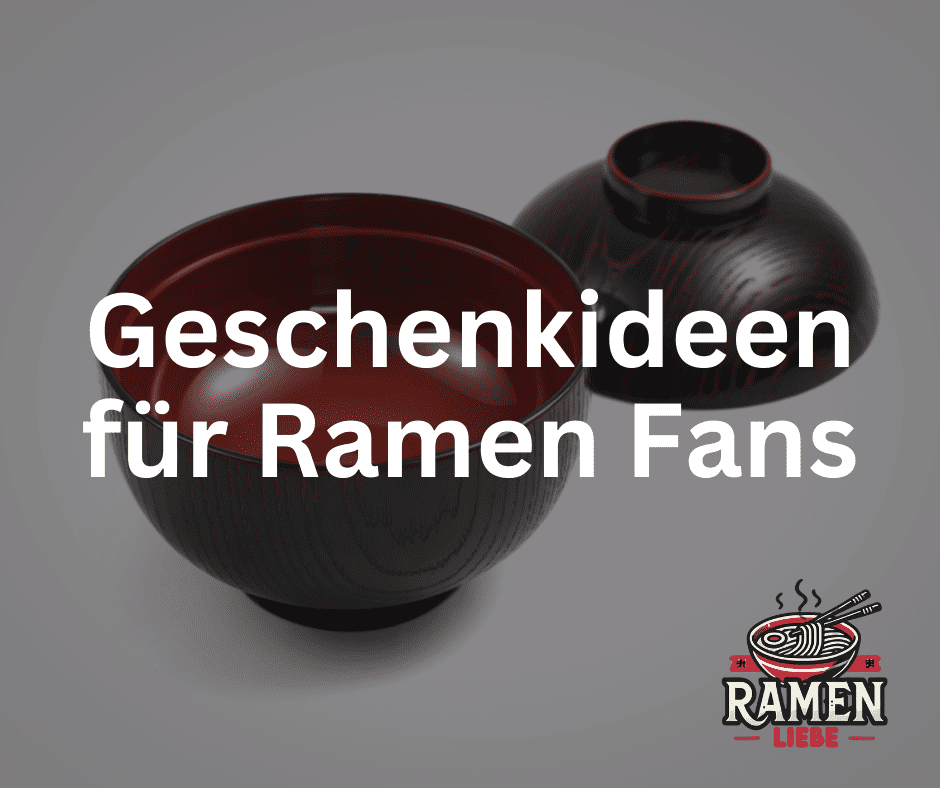 Geschenkideen für Ramen Liebhaber – die coolsten Ideen